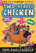 Kniha: Two-Headed Chicken (Tom Angleberger). Walker books, 2023 Kniha: Two-Headed Chicken (Tom Angleberger). Walker books, 2023