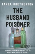 Kniha: The Husband Poisoner (Tanya Bretherton). Hachette Australia, 2021 Kniha: The Husband Poisoner (Tanya Bretherton). Hachette Australia, 2021