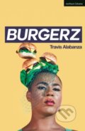 Kniha: Burgerz (Travis Alabanza). Methuen Drama, 2021 Kniha: Burgerz (Travis Alabanza). Methuen Drama, 2021