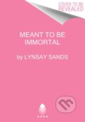 Kniha: Meant to Be Immortal (Lynsay Sands). Avon, 2021 Kniha: Meant to Be Immortal (Lynsay Sands). Avon, 2021
