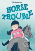 Kniha: Horse Trouble (Kristin Varner). First Second, 2021 Kniha: Horse Trouble (Kristin Varner). First Second, 2021
