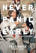 Kniha: Never Panic Early (Bill Moore a Fred W. Haise). Smithsonian Books, 2022 Kniha: Never Panic Early (Bill Moore a Fred W. Haise). Smithsonian Books, 2022