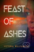 Kniha: Feast of Ashes (Victoria Williamson). , 2023 Kniha: Feast of Ashes (Victoria Williamson). , 2023