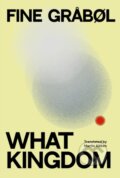 Kniha: What Kingdom (Fine Grabøl). Lolli Editions, 2024 Kniha: What Kingdom (Fine Grabøl). Lolli Editions, 2024
