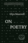 Kniha: On Poetry (Maxwell Glyn). Bloomsbury, 2021 Kniha: On Poetry (Maxwell Glyn). Bloomsbury, 2021