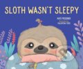 Kniha: Sloth Wasn't Sleepy (Messner Kate). Sounds True, 2021 Kniha: Sloth Wasn't Sleepy (Messner Kate). Sounds True, 2021