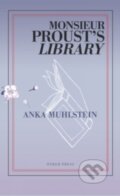 Kniha: Monsieur Proust's Library (Anka Muhlstein). Other Press, 2021 Kniha: Monsieur Proust's Library (Anka Muhlstein). Other Press, 2021