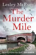 Kniha: The Murder Mile (Lesley Mcevoy). Zaffre, 2021 Kniha: The Murder Mile (Lesley Mcevoy). Zaffre, 2021