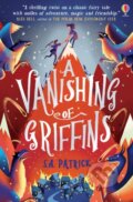 Kniha: A Vanishing of Griffins (S.A. Patrick). Usborne, 2021 Kniha: A Vanishing of Griffins (S.A. Patrick). Usborne, 2021