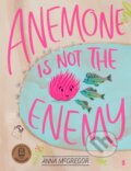 Kniha: Anemone is not the Enemy (Anna Mcgregor). , 2021 Kniha: Anemone is not the Enemy (Anna Mcgregor). , 2021