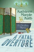 Kniha: A Fatal Overture (Kathleen Marple Kalb). Kensington Publishing Corporation, 2022 Kniha: A Fatal Overture (Kathleen Marple Kalb). Kensington Publishing Corporation, 2022