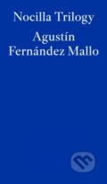 Kniha: Nocilla Trilogy (Agustin Fernandez Mallo). Fitzcarraldo Editions, 2022 Kniha: Nocilla Trilogy (Agustin Fernandez Mallo). Fitzcarraldo Editions, 2022