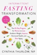 Kniha: Intermittent Fasting Transformation (Cynthia Thurlow). Avery, 2022 Kniha: Intermittent Fasting Transformation (Cynthia Thurlow). Avery, 2022