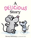 Kniha: A Delicious Story (Barney Saltzberg). , 2023 Kniha: A Delicious Story (Barney Saltzberg). , 2023