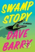 Kniha: Swamp Story (Dave Barry). Simon & Schuster, 2023 Kniha: Swamp Story (Dave Barry). Simon & Schuster, 2023