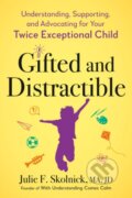 Kniha: Gifted and Distractable (Julie F. Skolnick). TarcherPerigee, 2023 Kniha: Gifted and Distractable (Julie F. Skolnick). TarcherPerigee, 2023