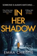 Kniha: In Her Shadow (Emma Christie). Mountain Leopard Press, 2024 Kniha: In Her Shadow (Emma Christie). Mountain Leopard Press, 2024