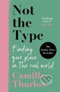 Kniha: Not the Type (Camilla Thurlow). John Blake, 2021 Kniha: Not the Type (Camilla Thurlow). John Blake, 2021