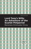 Kniha: Lord Tony's Wife (Emmuska Orczy). , 2021 Kniha: Lord Tony's Wife (Emmuska Orczy). , 2021