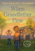 Kniha: When Grandfather Flew (Patricia Maclachlan). Holiday house, 2021 Kniha: When Grandfather Flew (Patricia Maclachlan). Holiday house, 2021