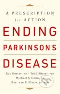 Kniha: Ending Parkinson's Disease (Bastiaan R. Bloem, MD Dorsey, Michael S. Okun, Ray a Todd Sherer). Public Affairs, 2021 Kniha: Ending Parkinson's Disease (Bastiaan R. Bloem, MD Dorsey, Michael S. Okun, Ray a Todd Sherer). Public Affairs, 2021