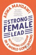 Kniha: Strong Female Lead (Arwa Mahdawi). Coronet, 2022 Kniha: Strong Female Lead (Arwa Mahdawi). Coronet, 2022