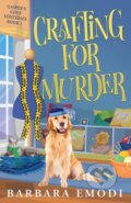 Kniha: Crafting for Murder (Barbara Emodi). C & T Publishing, 2024 Kniha: Crafting for Murder (Barbara Emodi). C & T Publishing, 2024