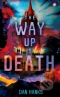 Kniha: The Way Up is Death (Dan Hanks). Angry Robot, 2025 Kniha: The Way Up is Death (Dan Hanks). Angry Robot, 2025