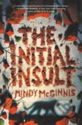 Kniha: The Initial Insult (Mindy Mcginnis). HarperCollins, 2021 Kniha: The Initial Insult (Mindy Mcginnis). HarperCollins, 2021