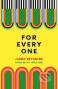 Kniha: For Every One (Jason Reynolds). Knights Of Media, 2022 Kniha: For Every One (Jason Reynolds). Knights Of Media, 2022