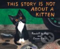Kniha: This Story Is Not About a Kitten (Carson Ellis a Randall De Seve). Random House, 2022 Kniha: This Story Is Not About a Kitten (Carson Ellis a Randall De Seve). Random House, 2022