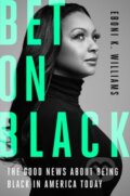 Kniha: Bet on Black (Eboni K. a Esq. Williams). Da Capo, 2023 Kniha: Bet on Black (Eboni K. a Esq. Williams). Da Capo, 2023