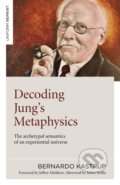 Kniha: Decoding Jung's Metaphysics (Bernardo Kastrup). , 2021 Kniha: Decoding Jung's Metaphysics (Bernardo Kastrup). , 2021