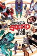 Kniha: Suicide Squad: Bad Blood (Bruno Redondo a Tom Taylor). DC Comics, 2022 Kniha: Suicide Squad: Bad Blood (Bruno Redondo a Tom Taylor). DC Comics, 2022