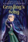 Kniha: Grayling's Song (Karen Cushman). Clarion Books, 2020 Kniha: Grayling's Song (Karen Cushman). Clarion Books, 2020