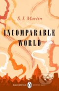Kniha: Incomparable World (S. I. Martin). Penguin Books, 2021 Kniha: Incomparable World (S. I. Martin). Penguin Books, 2021
