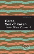 Kniha: Baree, Son of Kazan (James Oliver Curwood). , 2021 Kniha: Baree, Son of Kazan (James Oliver Curwood). , 2021