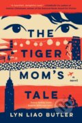 Kniha: The Tiger Mom's Tale (Lyn Liao Butler). , 2021 Kniha: The Tiger Mom's Tale (Lyn Liao Butler). , 2021