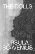 Kniha: The Dolls (Ursula Scavenius). Lolli Editions, 2021 Kniha: The Dolls (Ursula Scavenius). Lolli Editions, 2021