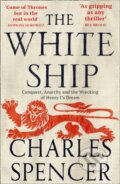 Kniha: The White Ship (Charles Spencer). William Collins, 2021 Kniha: The White Ship (Charles Spencer). William Collins, 2021