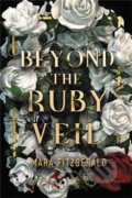 Kniha: Beyond the Ruby Veil (Mara Fitzgerald). , 2021 Kniha: Beyond the Ruby Veil (Mara Fitzgerald). , 2021