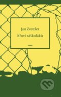 Kniha: Křoví záškoláků (Jan Zvettler). Odeon CZ, 2025 Kniha: Křoví záškoláků (Jan Zvettler). Odeon CZ, 2025