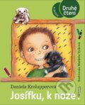 Kniha: Josífku, k noze! (Daniela Krolupperová). Albatros CZ, 2025 Kniha: Josífku, k noze! (Daniela Krolupperová). Albatros CZ, 2025