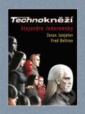 Kniha: Technokněží (Alejandro Jodorowsky a Zoran Janjetov). Crew, 2017 Kniha: Technokněží (Alejandro Jodorowsky a Zoran Janjetov). Crew, 2017