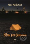 Kniha: Stan pro jednoho (Alen Mešković). Argo, 2017 Kniha: Stan pro jednoho (Alen Mešković). Argo, 2017