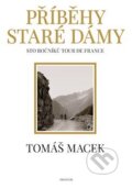 Kniha: Příběhy Staré dámy (Tomáš Macek). Prostor, 2017 Kniha: Příběhy Staré dámy (Tomáš Macek). Prostor, 2017