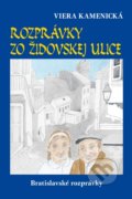 Rozprávky zo Židovskej ulice - Viera Kamenická, Občianske združenie Bratislavské rožky, 2017