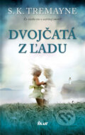 E-kniha: Dvojčatá z ľadu (S.K. Tremayne), 2017 E-kniha: Dvojčatá z ľadu (S.K. Tremayne), 2017