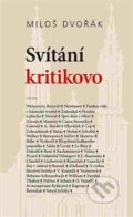 Kniha: Svítání kritikovo (Miloš Dvořák). Cherm, 2017 Kniha: Svítání kritikovo (Miloš Dvořák). Cherm, 2017