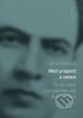 Kniha: Mezi propastí a nebem (Dora Poláková). Karolinum, 2017 Kniha: Mezi propastí a nebem (Dora Poláková). Karolinum, 2017